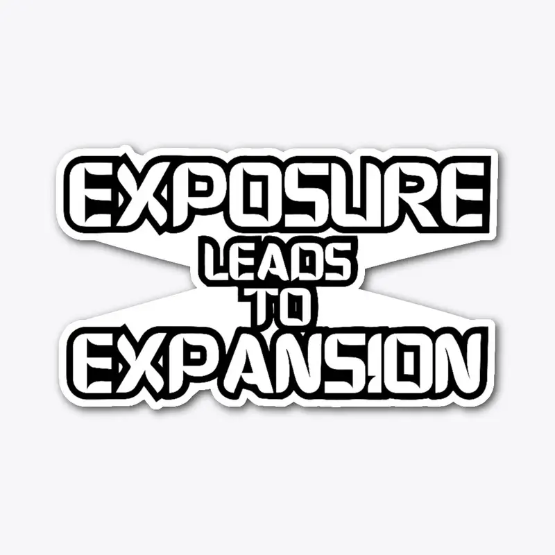 Exposure Leads To Expansion Apparel