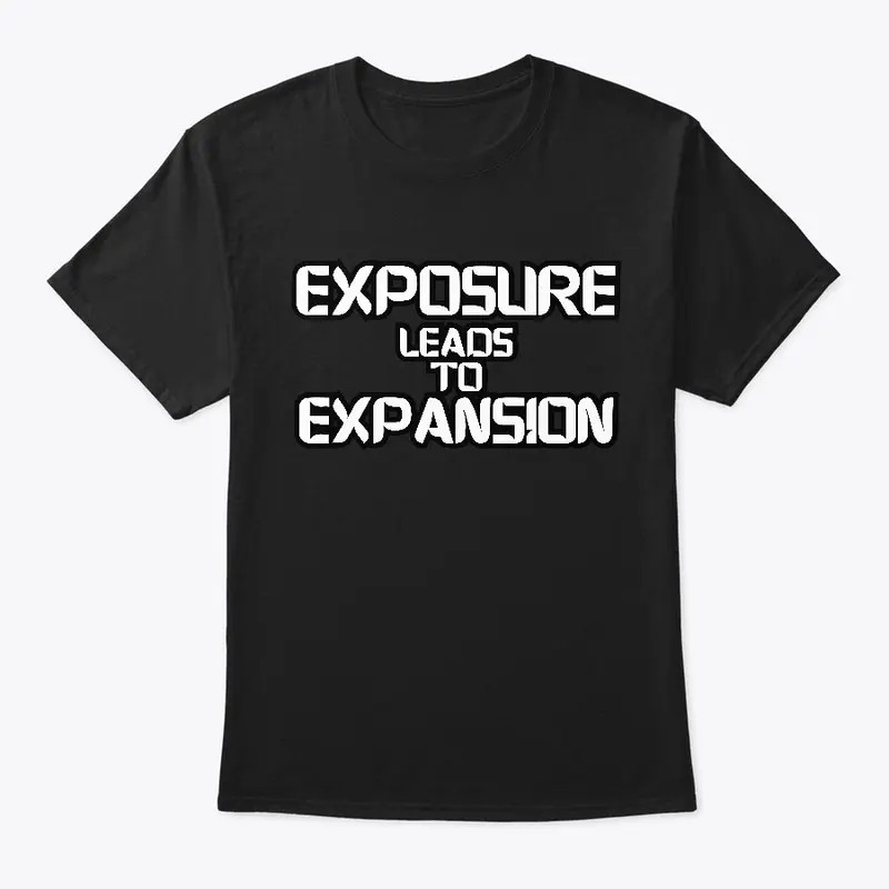 Exposure Leads To Expansion Apparel